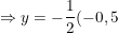\small \Rightarrow y=-\frac{1}{2}(-0,5)+3=0,25+3=3,25